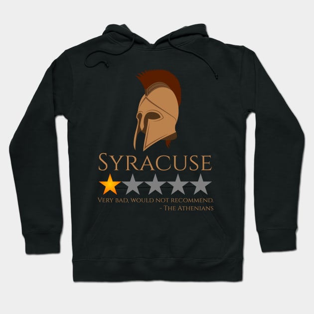 Ancient Greek History - Syracuse, Would Not Recommend - Peloponnesian War Hoodie by Styr Designs